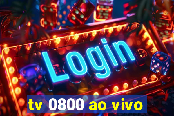 tv 0800 ao vivo